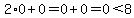 2%2A0%2B0=0%2B0=0%3C8