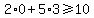 2%2A0%2B5%2A3%3E=10