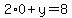 2%2A0%2By=8