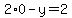 2%2A0+-+y+=+2