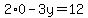 2%2A0-3y=12