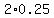 2%2A0.25