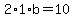 2%2A1%2Ab=10