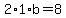 2%2A1%2Ab=8