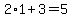 2%2A1%2B3=5++
