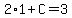 2%2A1%2BC=3