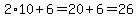 2%2A10%2B6=20%2B6=26