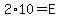 2%2A10=E