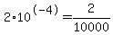2%2A10%5E-4+=+2%2F10000
