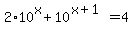 2%2A10%5Ex%2B10%5E%28x%2B1%29=4