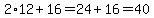 2%2A12%2B16=24%2B16=40