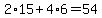 2%2A15%2B4%2A6=54