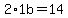 2%2A1b=14