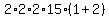 2%2A2%2A2%2A15%281%2B2%29