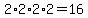 2%2A2%2A2%2A2=16