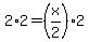2%2A2=%28x%2F2%29%2A2