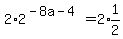 2%2A2%5E%28-8a-4%29=2%2Aexpr%281%2F2%29