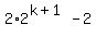2%2A2%5E%28k%2B1%29-2