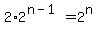 2%2A2%5E%28n-1%29+=+2%5En