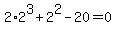 2%2A2%5E3%2B2%5E2-20=0