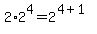 2%2A2%5E4+=+2%5E%284%2B1%29