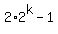 2%2A2%5Ek+-+1