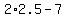 2%2A2.5+-+7