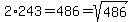 2%2A243=486=sqrt%28486%29