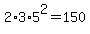 2%2A3%2A5%5E2=150