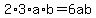 2%2A3%2Aa%2Ab=6ab