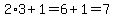 2%2A3%2B1=6%2B1=7