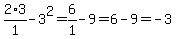 2%2A3%2F1-3%5E2=6%2F1-9=6-9=-3