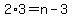 2%2A3=n-3