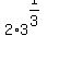 2%2A3%5E%281%2F3%29