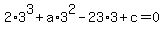 2%2A3%5E3%2Ba%2A3%5E2-23%2A3%2Bc=0