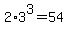 2%2A3%5E3=54