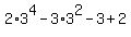 2%2A3%5E4-3%2A3%5E2-3%2B2