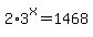 2%2A3%5Ex=1468