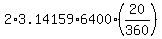 2%2A3.14159%2A6400%2A%2820%2F360%29