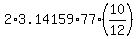2%2A3.14159%2A77%2A%2810%2F12%29