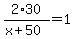 2%2A30%2F%28x%2B50%29=1