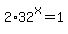 2%2A32%5Ex=1
