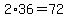 2%2A36+=+72