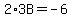 2%2A3B=-6