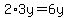 2%2A3y+=+6y
