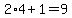 2%2A4%2B1=9