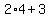 2%2A4+%2B+3