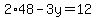 2%2A48-3y=12