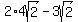 2%2A4sqrt%282%29+-+3sqrt%282%29