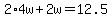 2%2A4w%2B2w=12.5